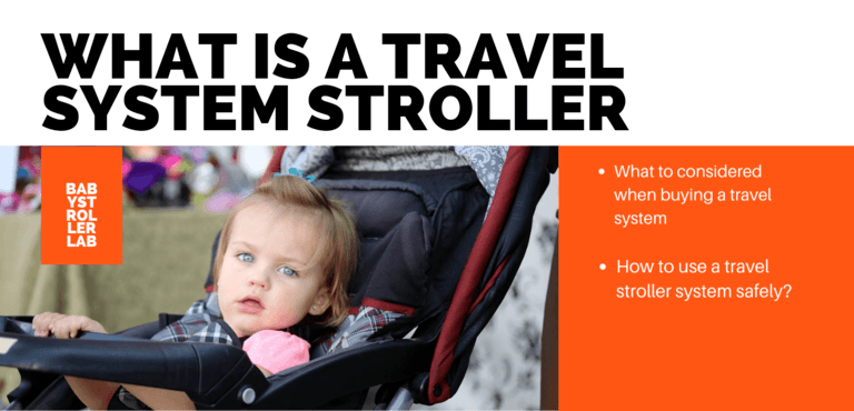 What is a travel system stroller & How to choose for you